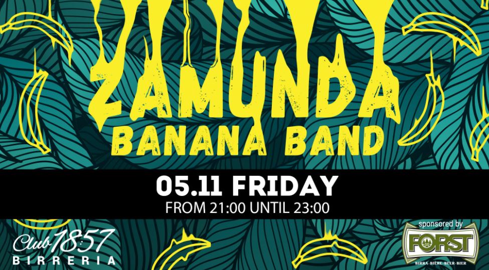Freitag 5.11.: Club 1857 – ZAMUNDA BANANA BAND!!